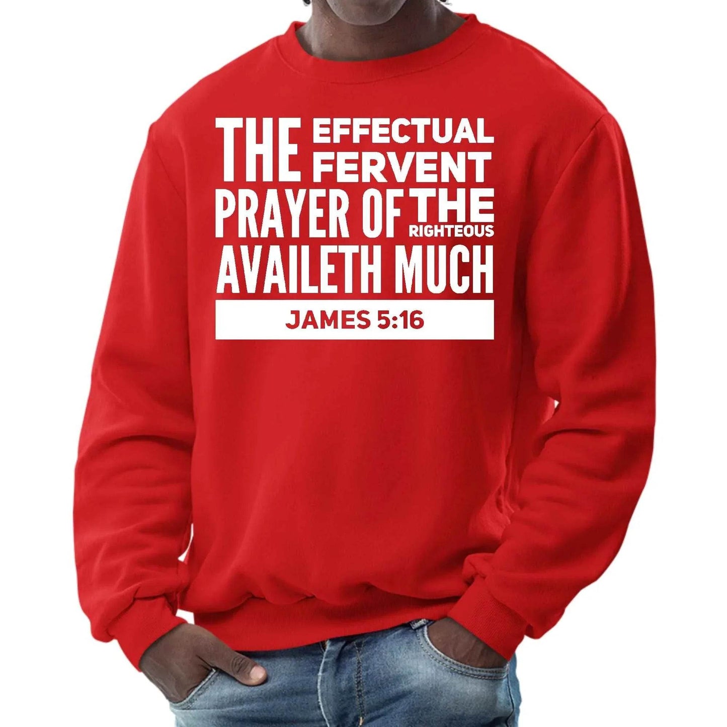 Mens Graphic Sweatshirt - the Effectual Fervent Prayer - James 5:16 - Soul threadssoulthreads25