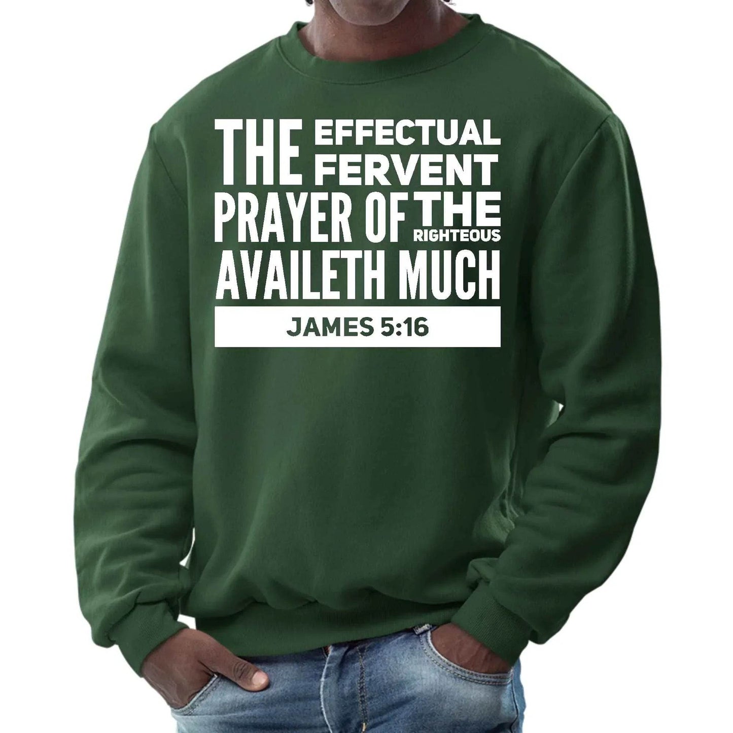 Mens Graphic Sweatshirt - the Effectual Fervent Prayer - James 5:16 - Soul threadssoulthreads25