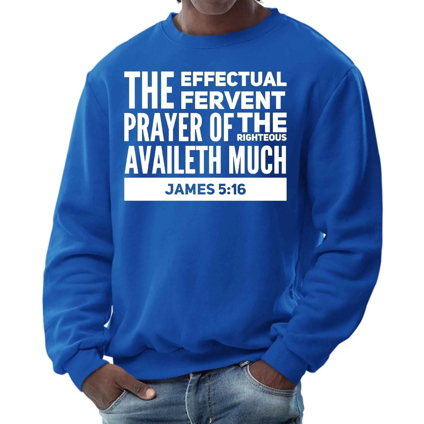Mens Graphic Sweatshirt - the Effectual Fervent Prayer - James 5:16 - Soul threadssoulthreads25