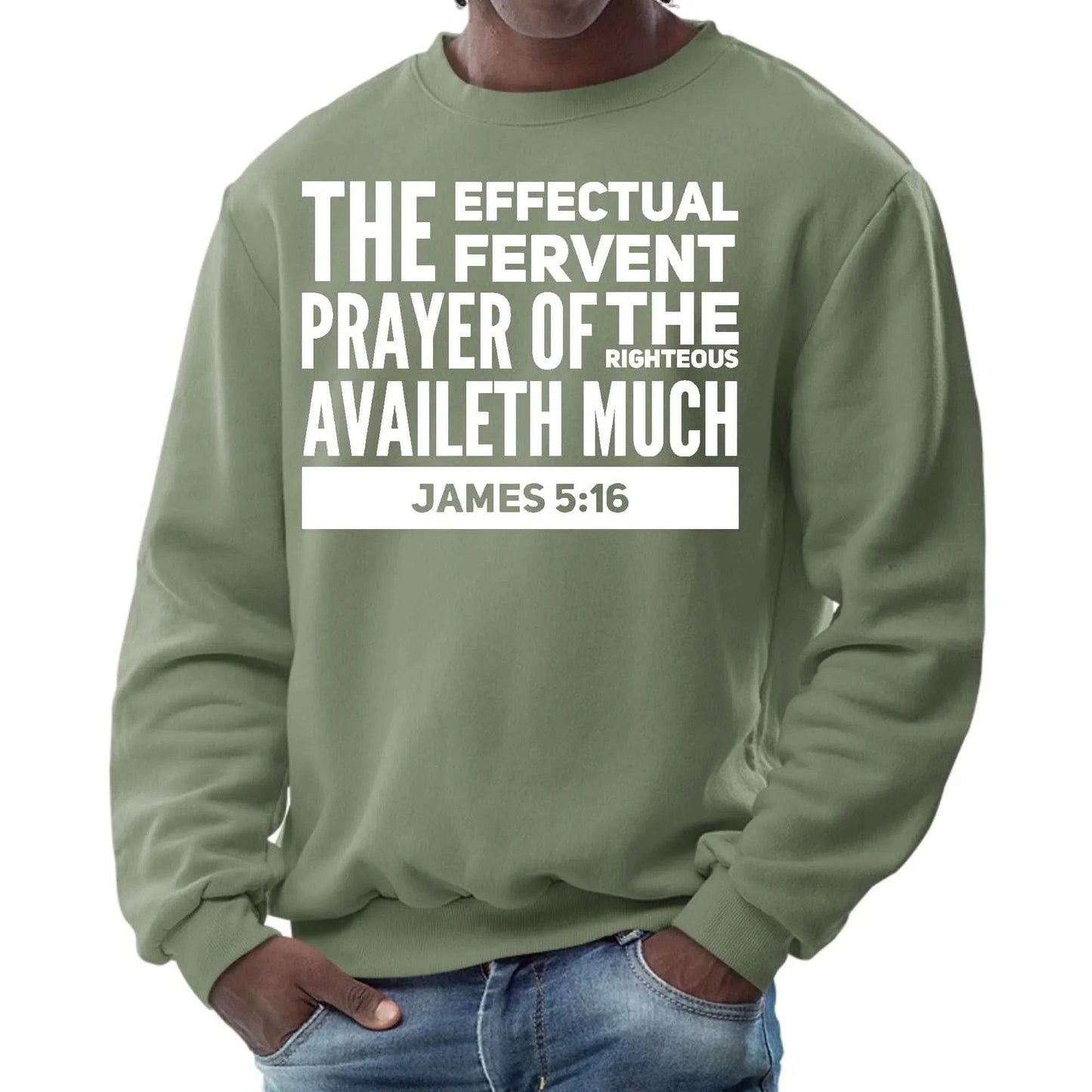 Mens Graphic Sweatshirt - the Effectual Fervent Prayer - James 5:16 - Soul threadssoulthreads25