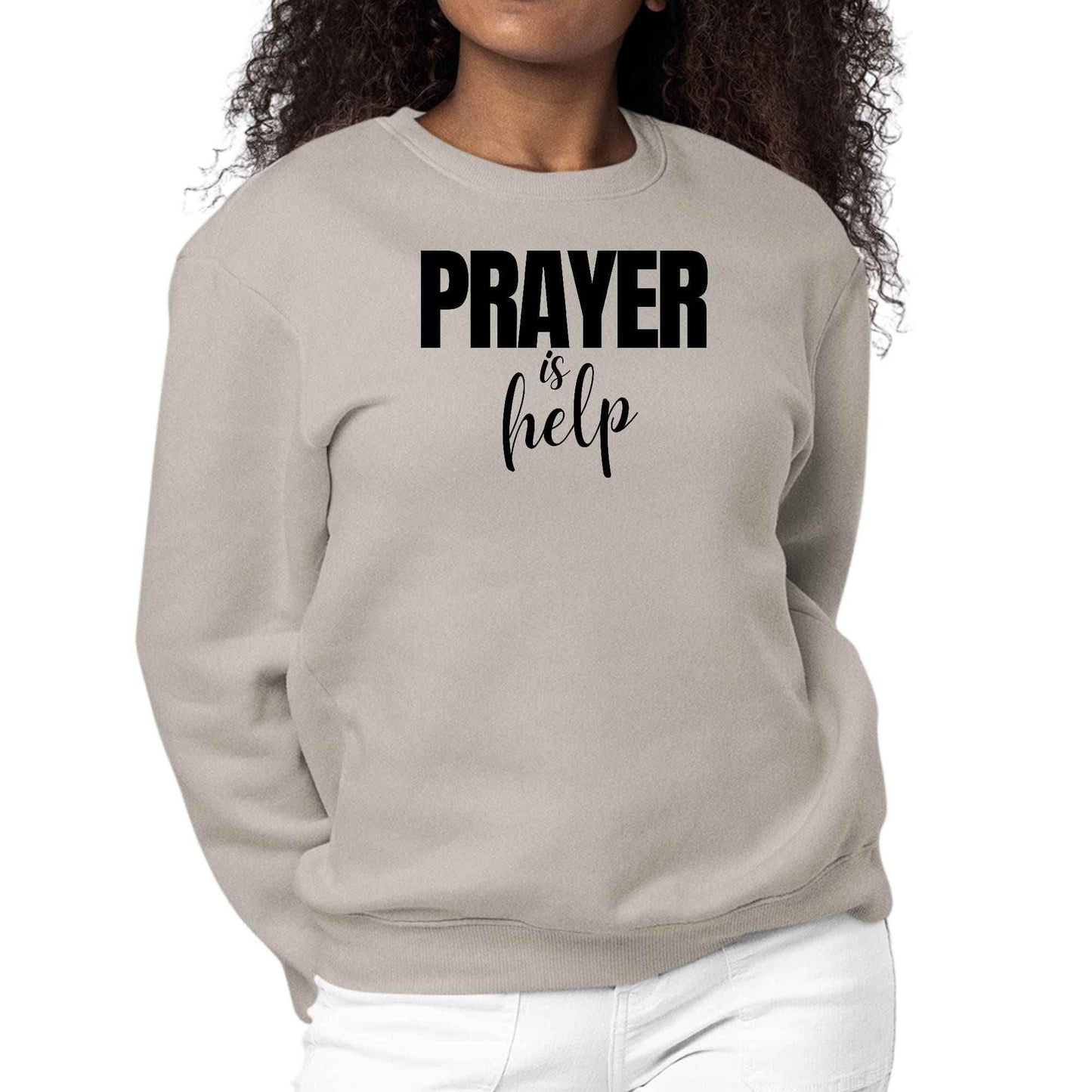 Womens Graphic Sweatshirt Say it Soul - Prayer is Help - Inspirational - Soul threadssoulthreads25