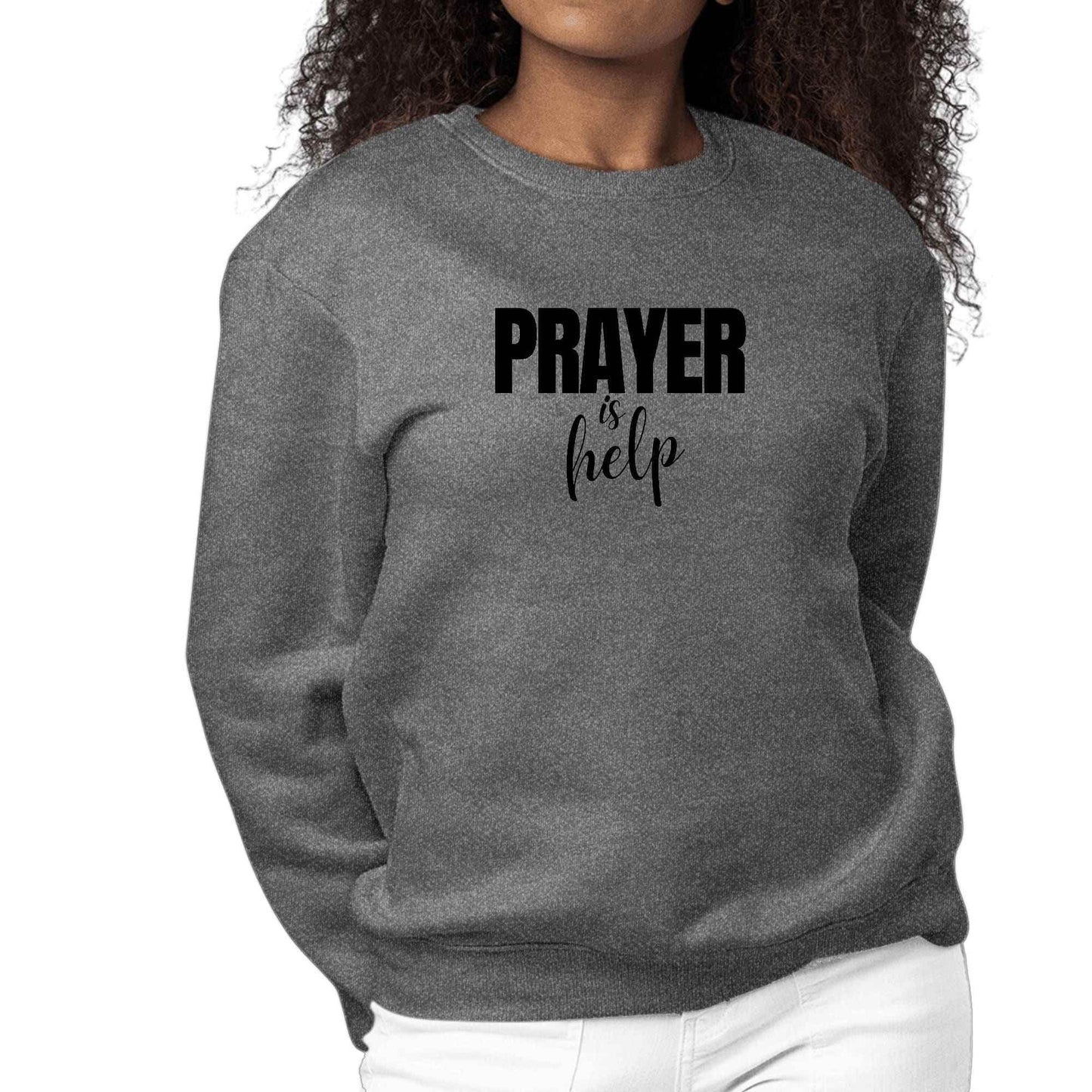 Womens Graphic Sweatshirt Say it Soul - Prayer is Help - Inspirational - Soul threadssoulthreads25