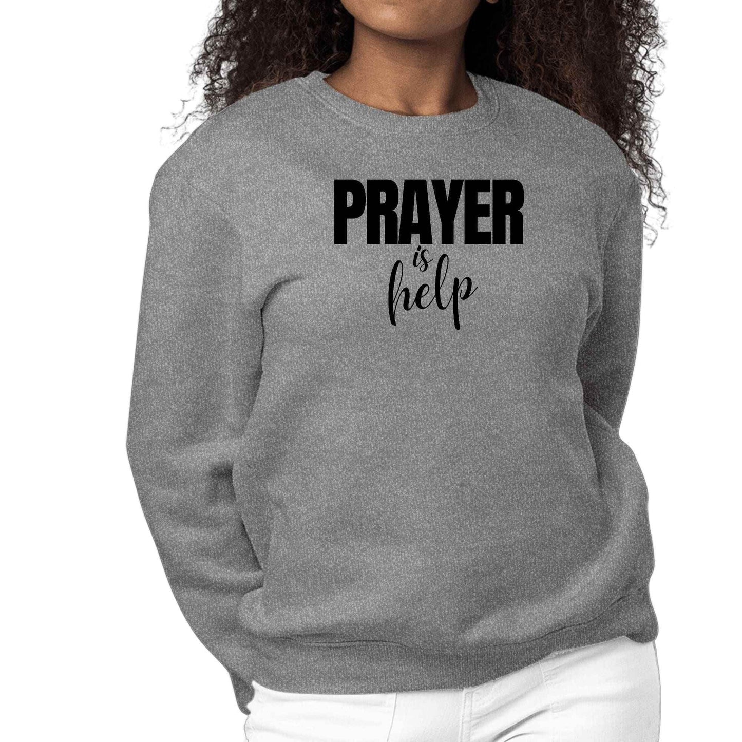 Womens Graphic Sweatshirt Say it Soul - Prayer is Help - Inspirational - Soul threadssoulthreads25