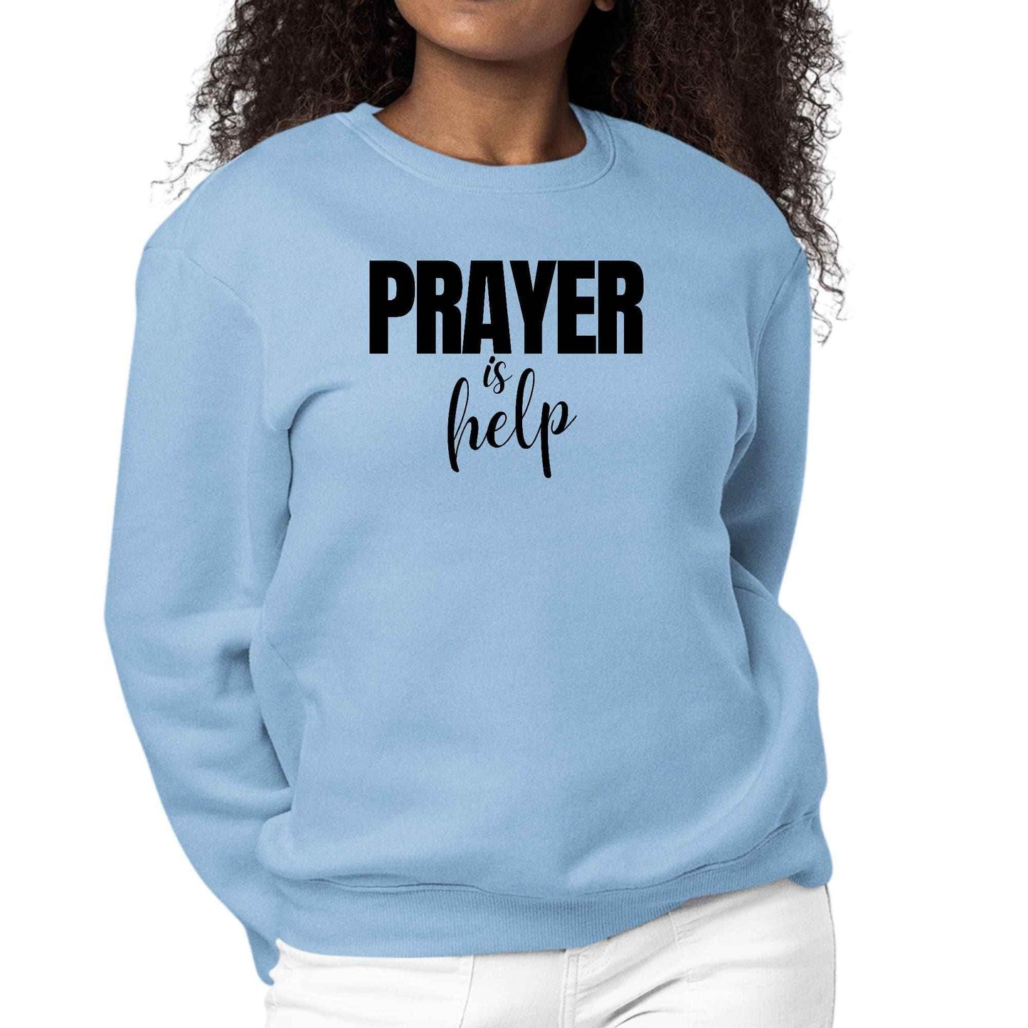 Womens Graphic Sweatshirt Say it Soul - Prayer is Help - Inspirational - Soul threadssoulthreads25