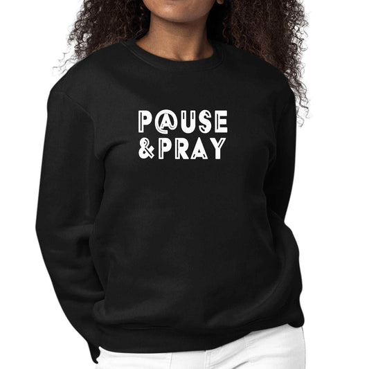 Womens Graphic Sweatshirt Pause and Pray - Soul threadssoulthreads25